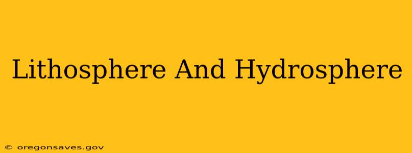 Lithosphere And Hydrosphere