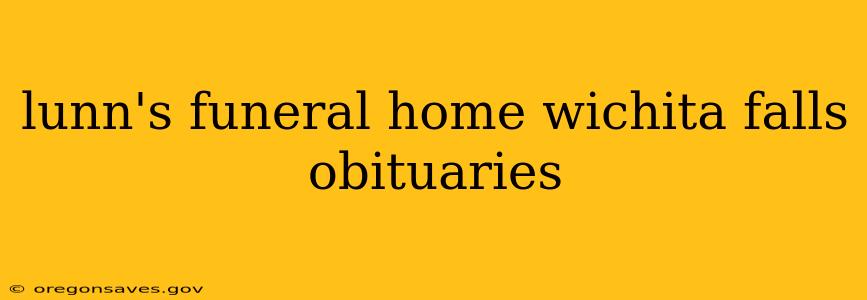 lunn's funeral home wichita falls obituaries