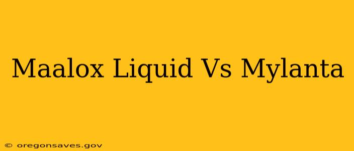 Maalox Liquid Vs Mylanta