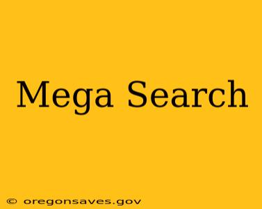 Mega Search