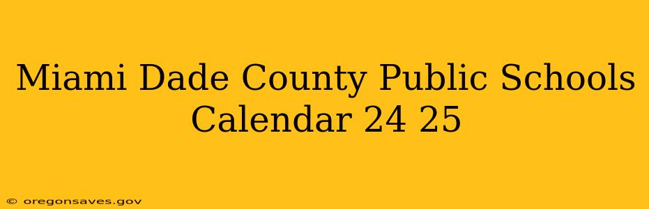 Miami Dade County Public Schools Calendar 24 25