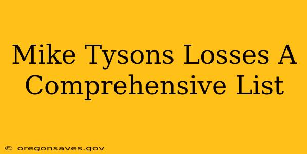 Mike Tysons Losses A Comprehensive List