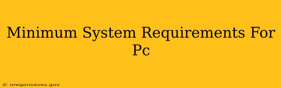 Minimum System Requirements For Pc