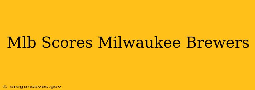 Mlb Scores Milwaukee Brewers