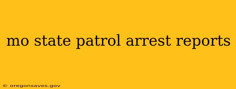 mo state patrol arrest reports