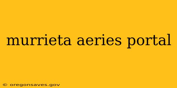 murrieta aeries portal