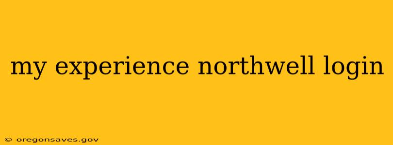 my experience northwell login