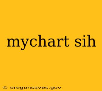 mychart sih