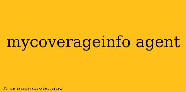 mycoverageinfo agent