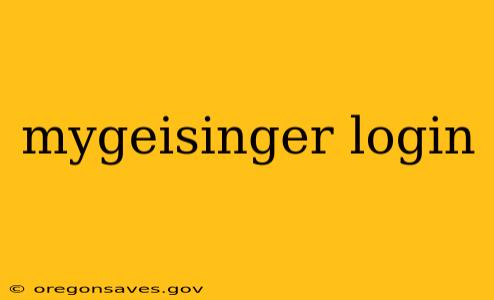 mygeisinger login