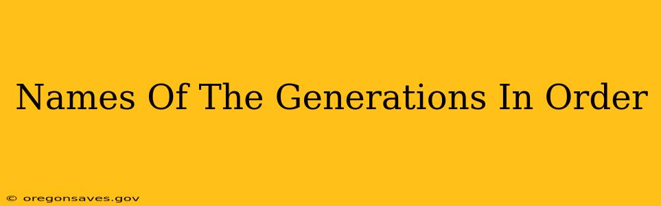 Names Of The Generations In Order