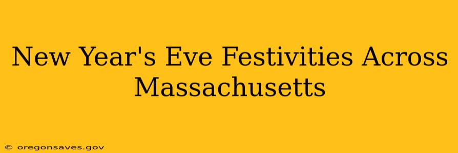 New Year's Eve Festivities Across Massachusetts