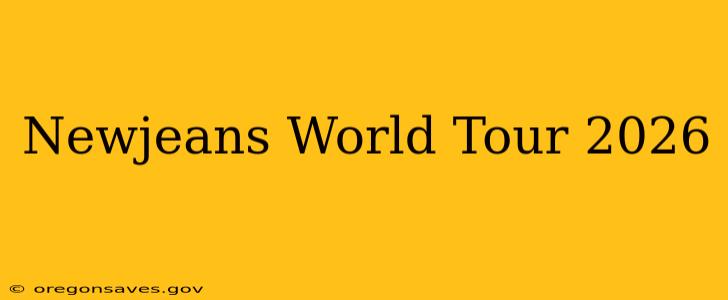 Newjeans World Tour 2026
