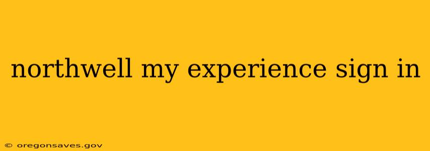 northwell my experience sign in