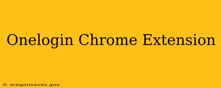 Onelogin Chrome Extension