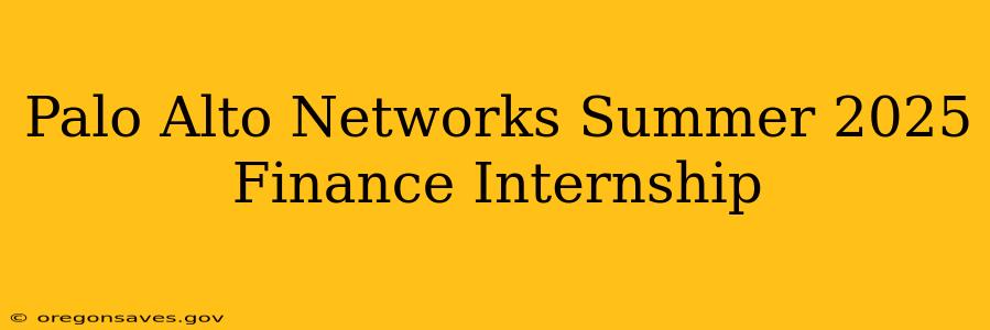 Palo Alto Networks Summer 2025 Finance Internship