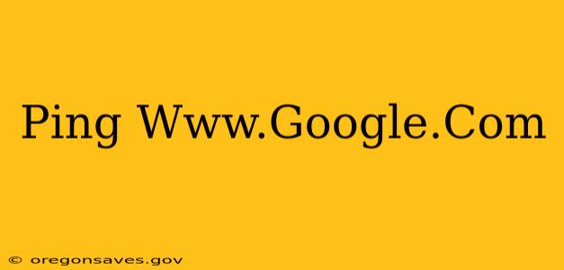 Ping Www.Google.Com