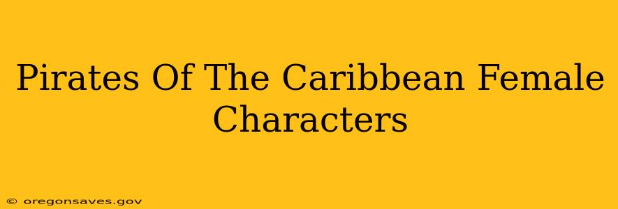 Pirates Of The Caribbean Female Characters