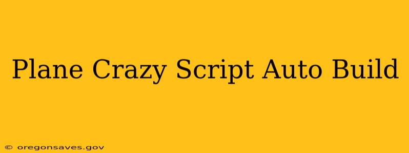 Plane Crazy Script Auto Build
