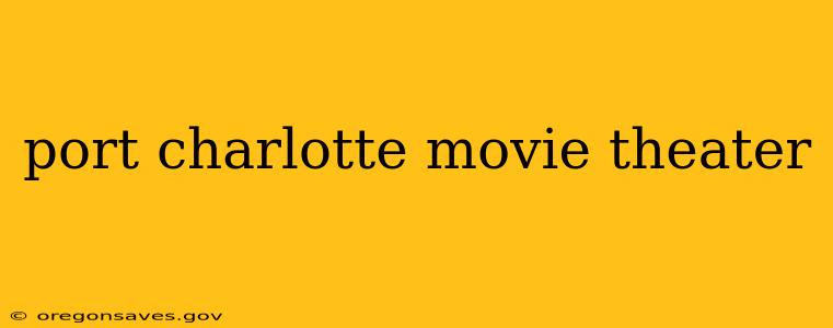 port charlotte movie theater