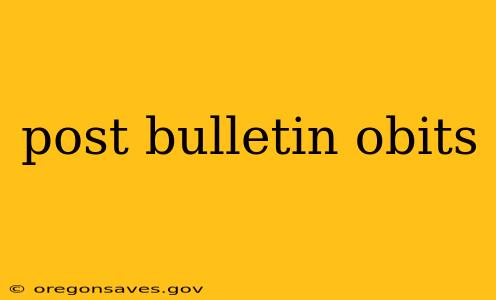post bulletin obits