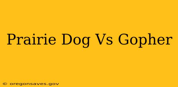 Prairie Dog Vs Gopher