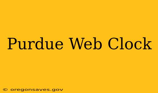 Purdue Web Clock