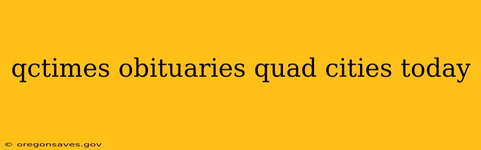 qctimes obituaries quad cities today