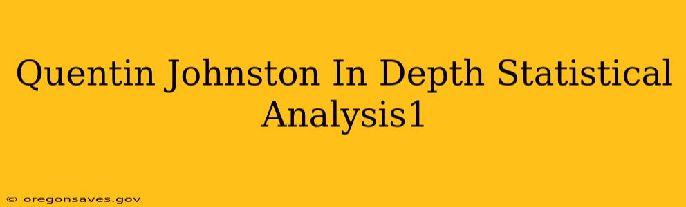 Quentin Johnston In Depth Statistical Analysis1