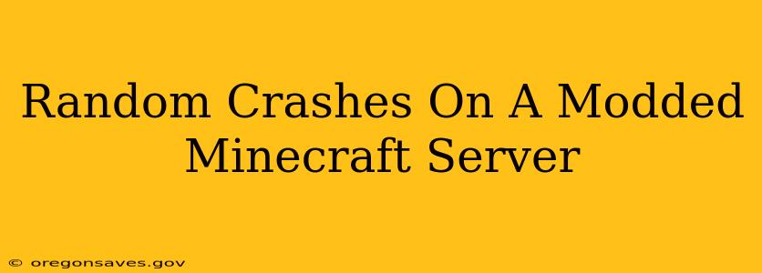 Random Crashes On A Modded Minecraft Server