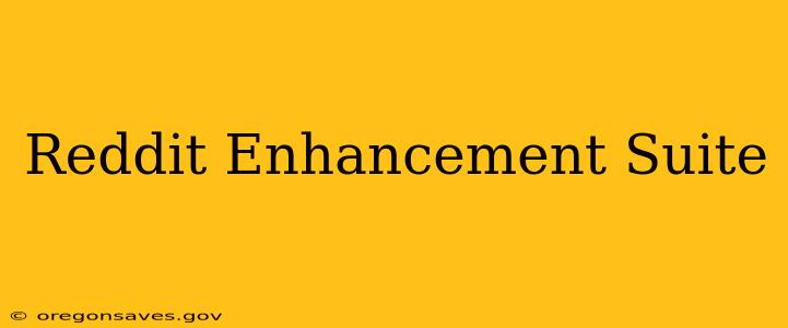 Reddit Enhancement Suite