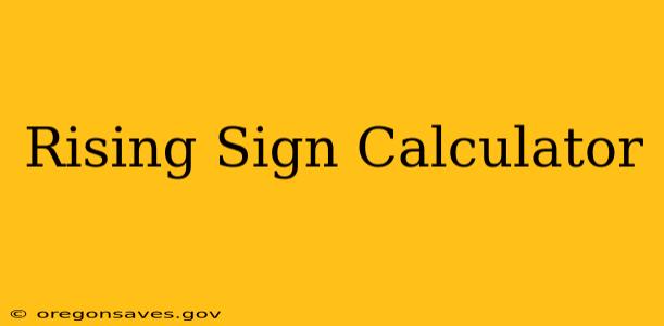 Rising Sign Calculator