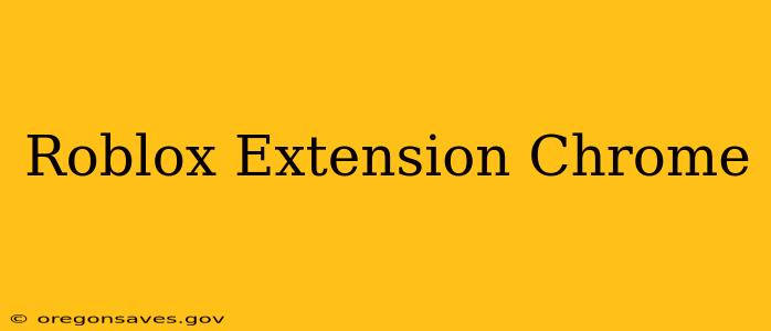 Roblox Extension Chrome