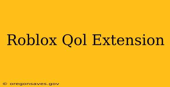 Roblox Qol Extension