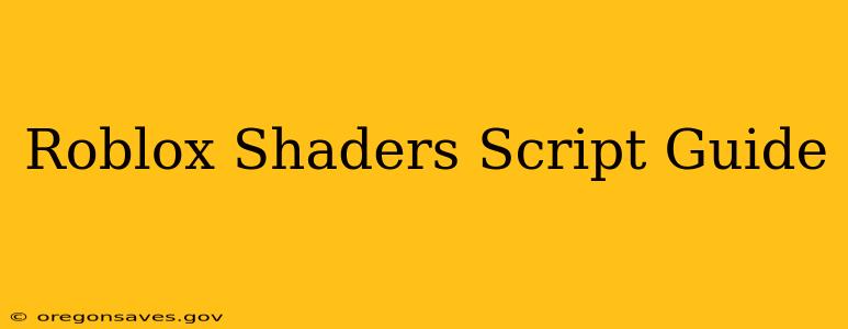 Roblox Shaders Script Guide