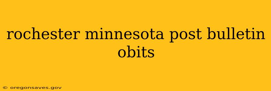 rochester minnesota post bulletin obits
