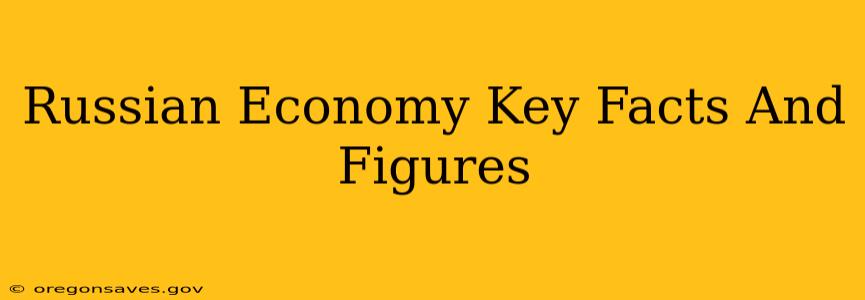 Russian Economy Key Facts And Figures