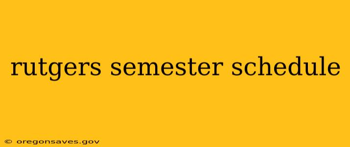 rutgers semester schedule