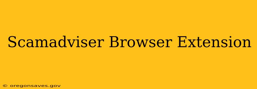 Scamadviser Browser Extension