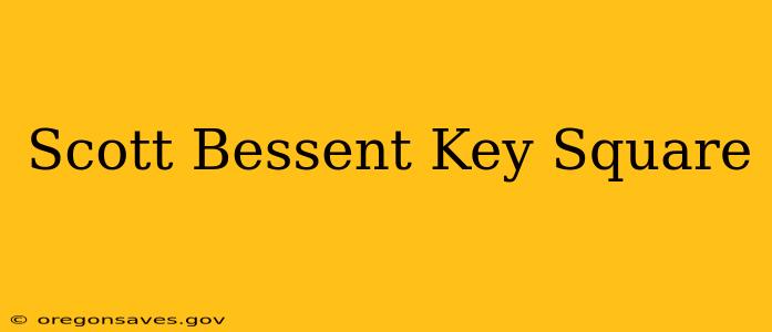 Scott Bessent Key Square