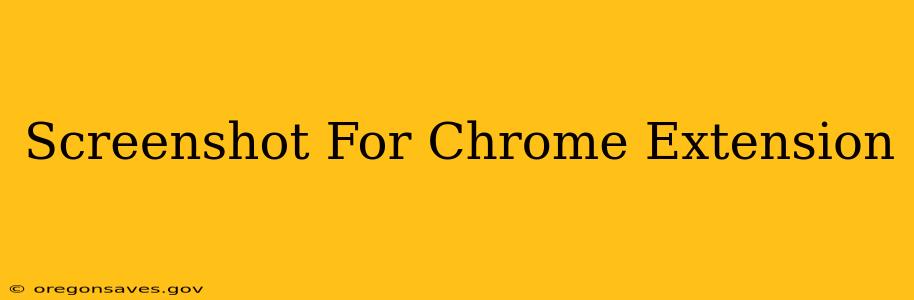 Screenshot For Chrome Extension