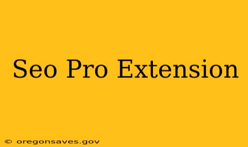 Seo Pro Extension