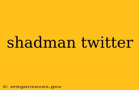 shadman twitter