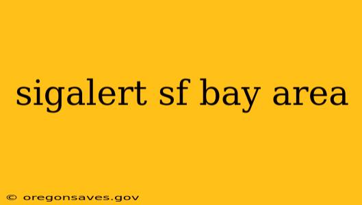 sigalert sf bay area