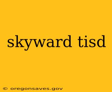 skyward tisd
