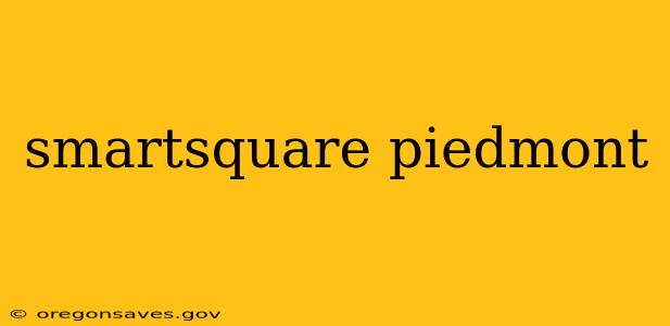 smartsquare piedmont