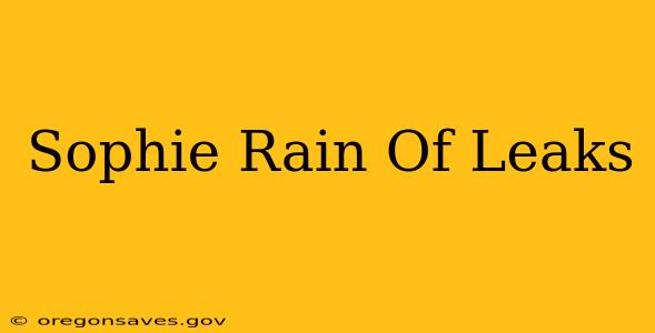 Sophie Rain Of Leaks