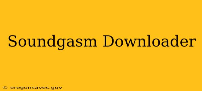 Soundgasm Downloader