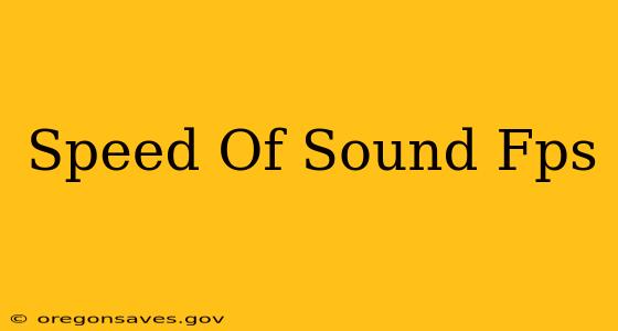 Speed Of Sound Fps