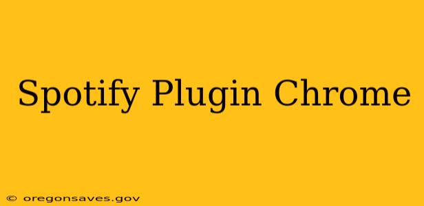 Spotify Plugin Chrome